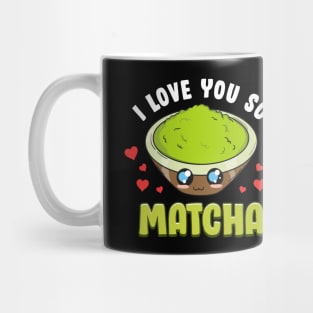 Cute & Adorable I Love You So Matcha Food Pun Mug